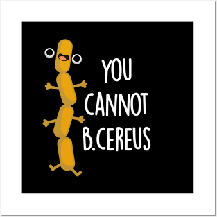 B Cereus Cute Bacteria Pun Posters and Art